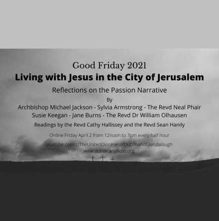 ‘Living with Jesus in Jerusalem’ – Reflections on the Passion
