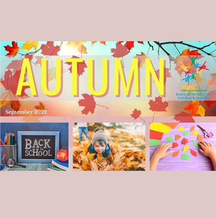 Autumn Children and Families’ Ministry newsletter now available