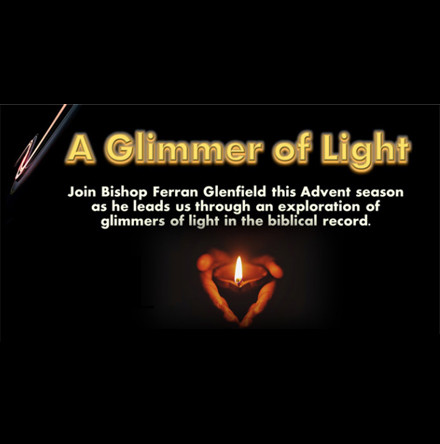 ‘A Glimmer of Light’ - Advent teaching series by Bishop Ferran Glenfield