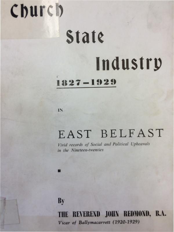 Title page of the Revd John Redmond’s Church, State and Industry in East Belfast (1960). A rare copy is found in the RCB Library.
