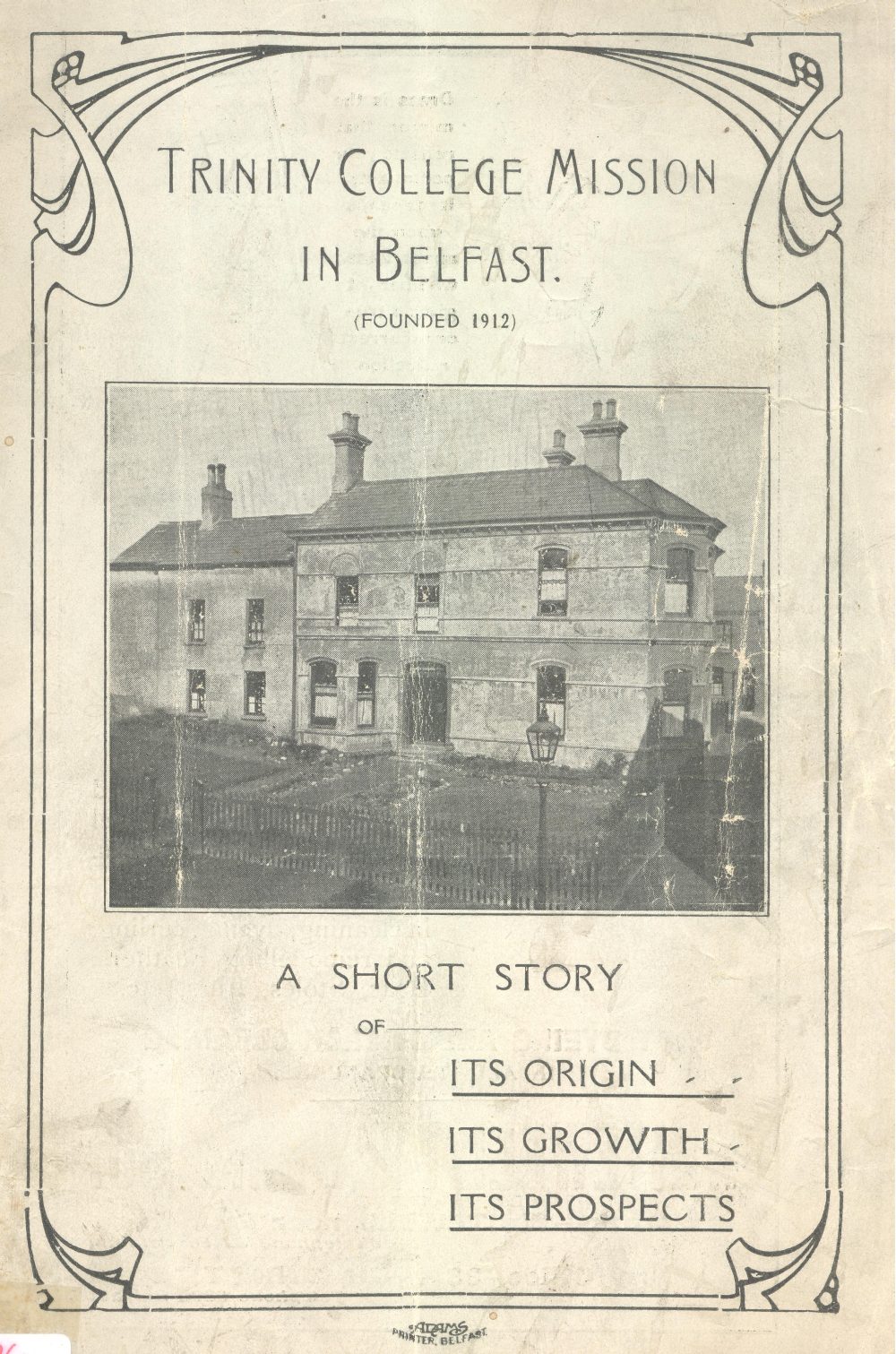 Front cover of Trinity College Mission in Belfast, 1920: A Short Story of its Origin, its Growth, its Prospects (Dublin, 1920)the three points below if you can