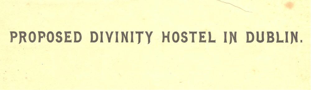 Detail from memorandum on proposed Divinity Hostel, c. 1913, in RCB Library, Divinity Hostel Minute Book no.1, 1913-63.