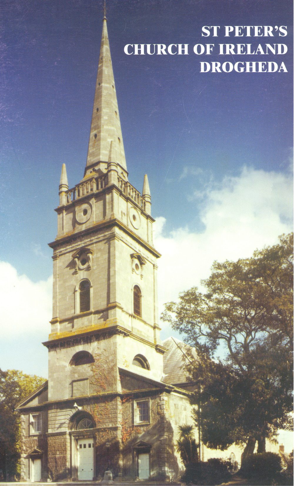 Michael Graham, "St Peter's Church of Ireland Drogheda: A History" (Drogheda, 2002)